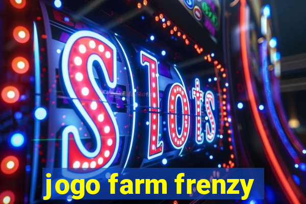 jogo farm frenzy